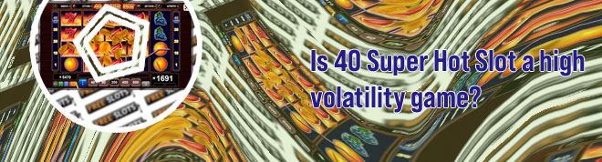 40 super hot slot game