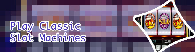 Play classic slots online